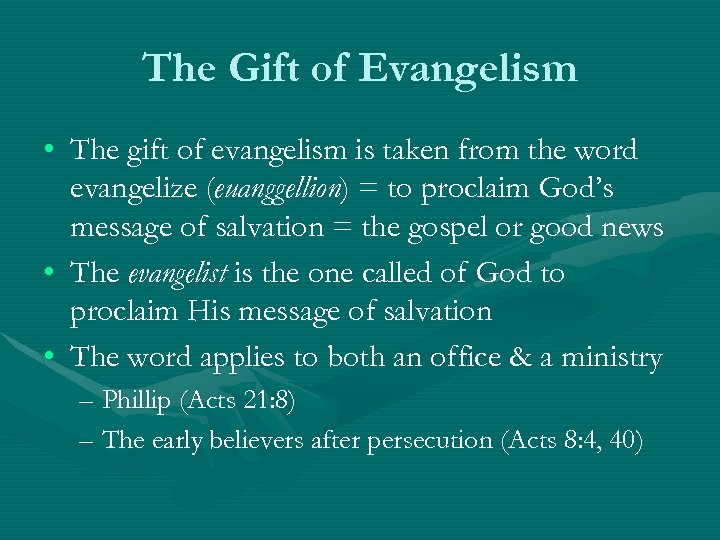 The Gift of Evangelism • The gift of evangelism is taken from the word