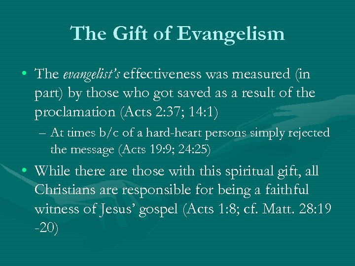 The Gift of Evangelism • The evangelist’s effectiveness was measured (in part) by those