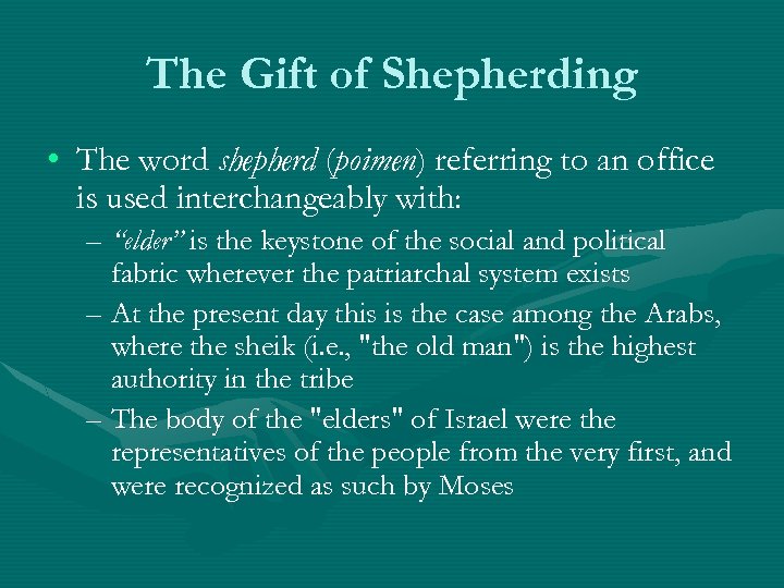 The Gift of Shepherding • The word shepherd (poimen) referring to an office is