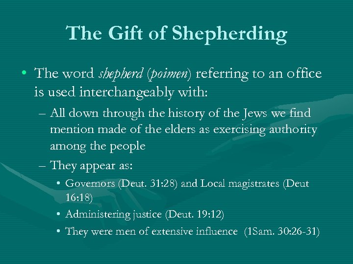 The Gift of Shepherding • The word shepherd (poimen) referring to an office is