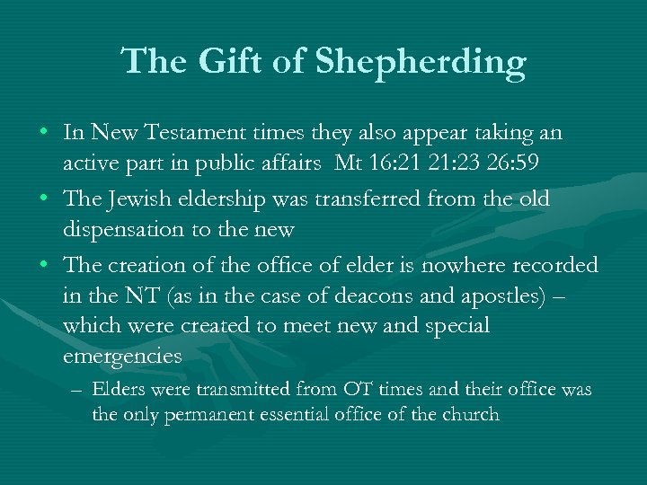 The Gift of Shepherding • In New Testament times they also appear taking an