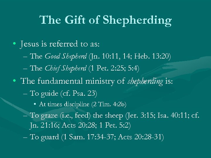The Gift of Shepherding • Jesus is referred to as: – The Good Shepherd