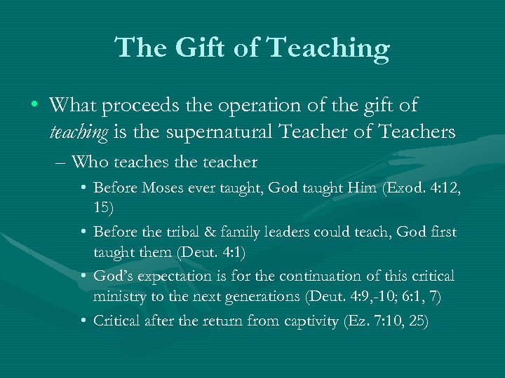 The Gift of Teaching • What proceeds the operation of the gift of teaching