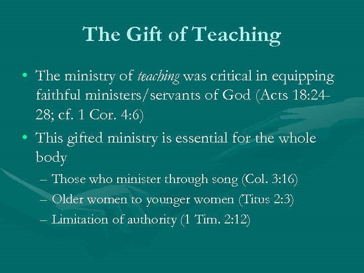 The Gift of Teaching • The ministry of teaching was critical in equipping faithful