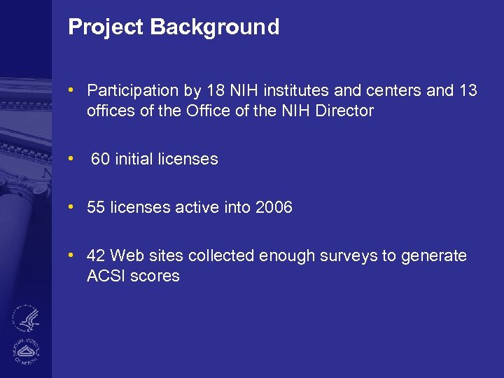 Project Background • Participation by 18 NIH institutes and centers and 13 offices of
