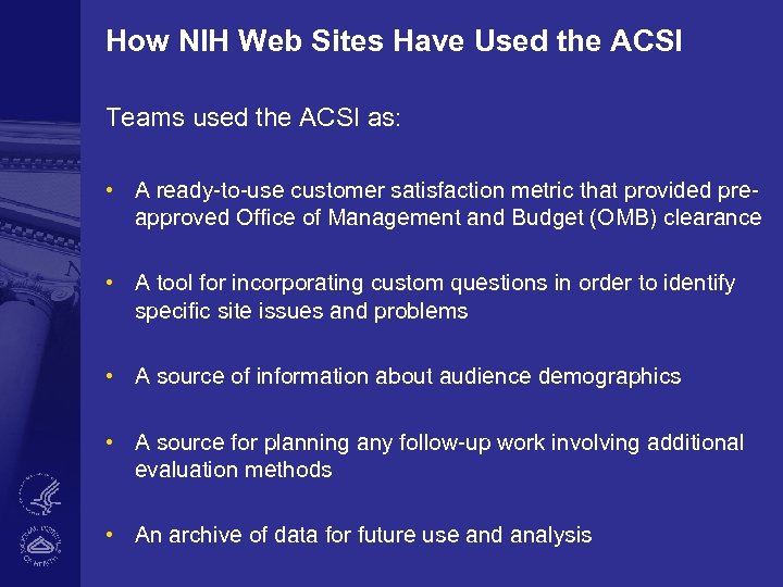 How NIH Web Sites Have Used the ACSI Teams used the ACSI as: •