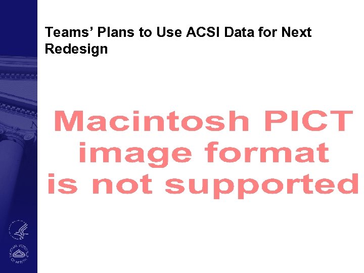 Teams’ Plans to Use ACSI Data for Next Redesign 
