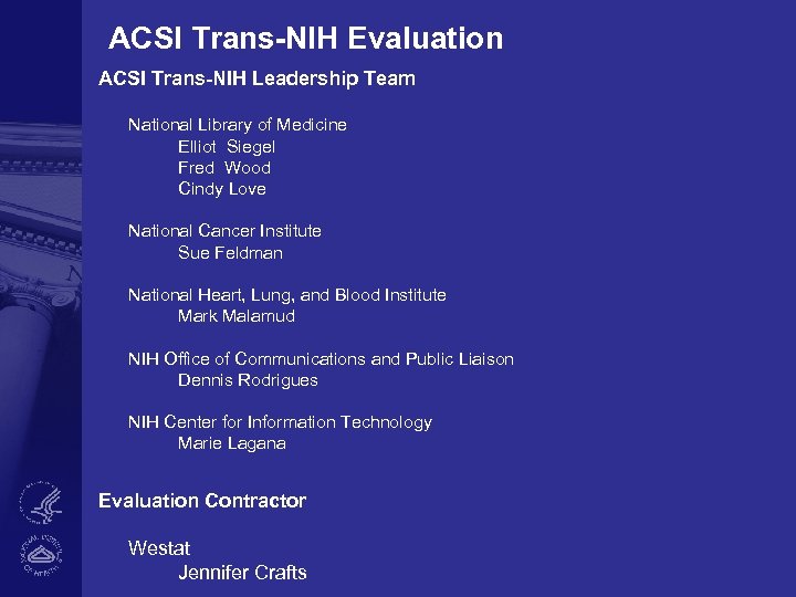 ACSI Trans-NIH Evaluation ACSI Trans-NIH Leadership Team National Library of Medicine Elliot Siegel Fred