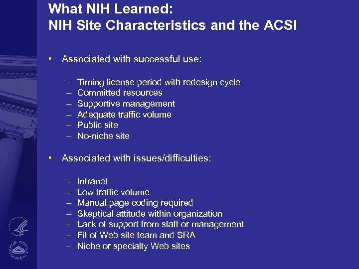What NIH Learned: NIH Site Characteristics and the ACSI • Associated with successful use: