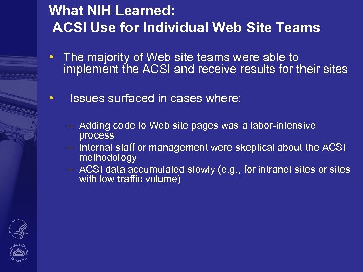 What NIH Learned: ACSI Use for Individual Web Site Teams • The majority of