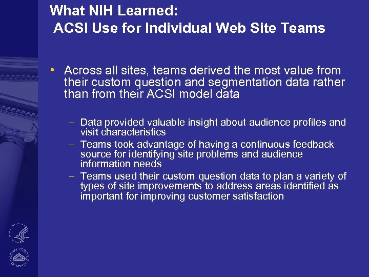 What NIH Learned: ACSI Use for Individual Web Site Teams • Across all sites,