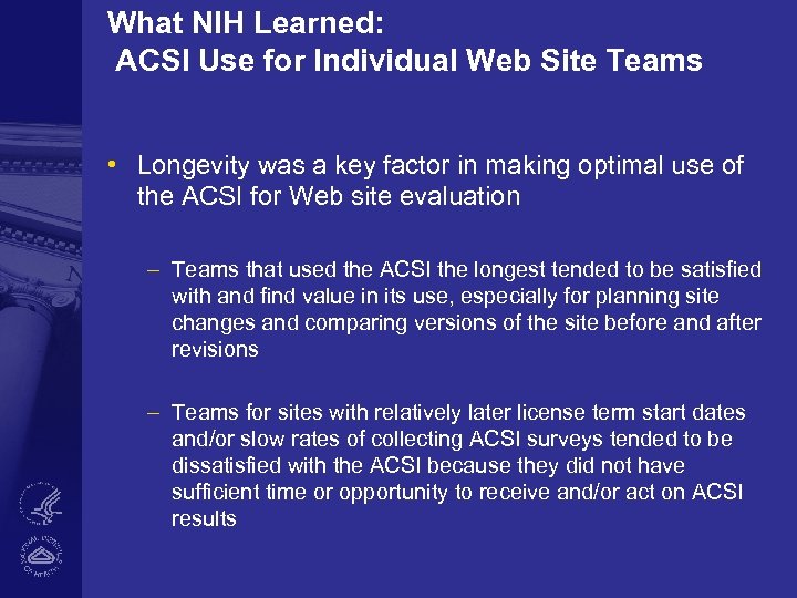What NIH Learned: ACSI Use for Individual Web Site Teams • Longevity was a