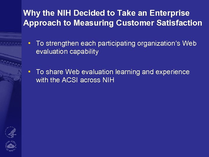 Why the NIH Decided to Take an Enterprise Approach to Measuring Customer Satisfaction •