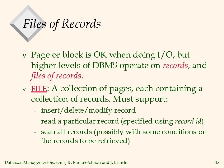 Files of Records v v Page or block is OK when doing I/O, but