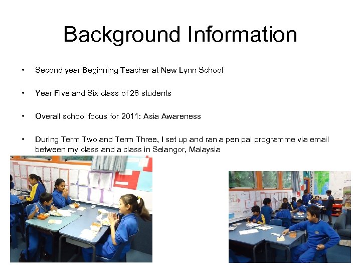 Background Information • Second year Beginning Teacher at New Lynn School • Year Five