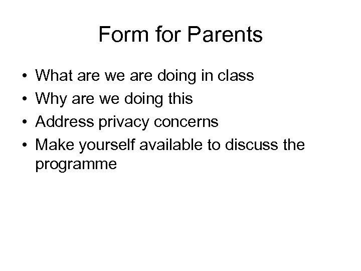 Form for Parents • • What are we are doing in class Why are