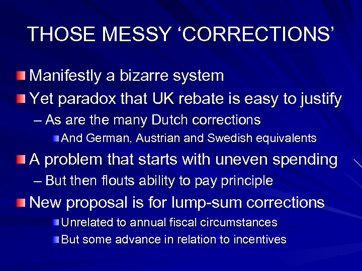 THOSE MESSY ‘CORRECTIONS’ Manifestly a bizarre system Yet paradox that UK rebate is easy