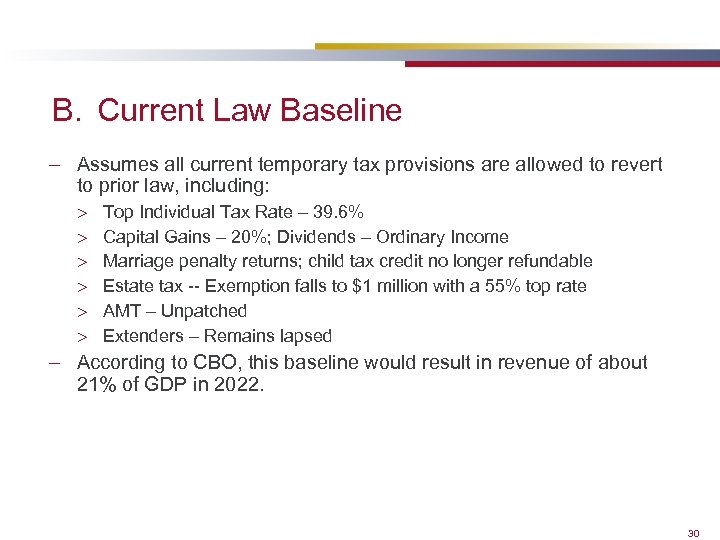 B. Current Law Baseline – Assumes all current temporary tax provisions are allowed to