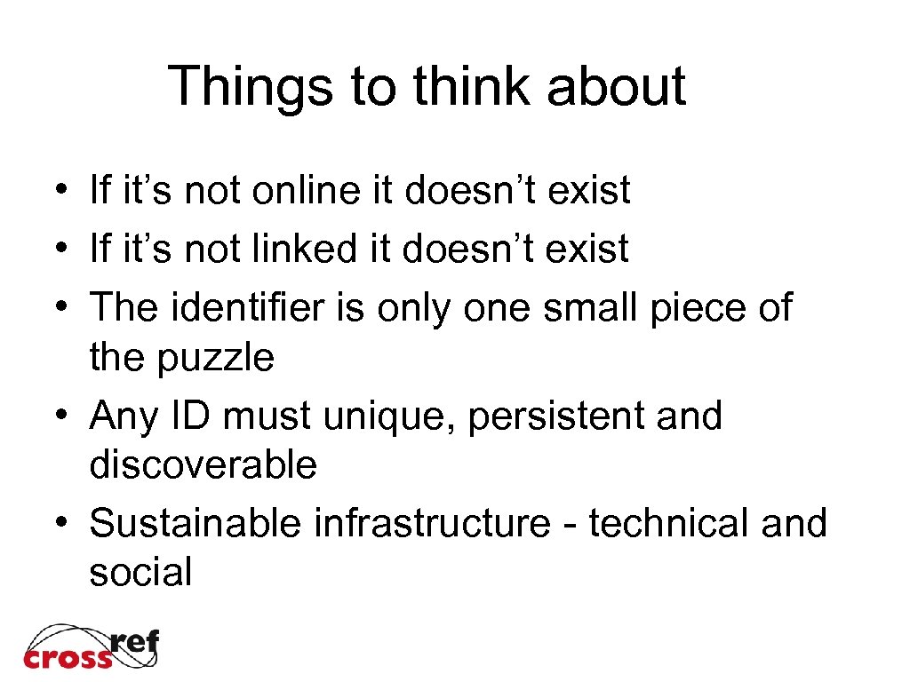 Things to think about • If it’s not online it doesn’t exist • If