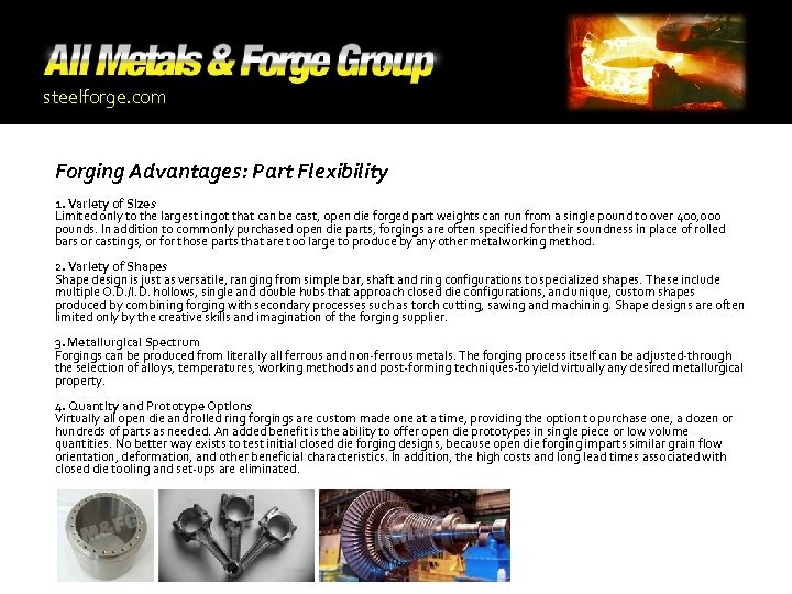 steelforge. com Forging Advantages: Part Flexibility 1. Variety of Sizes Limited only to the