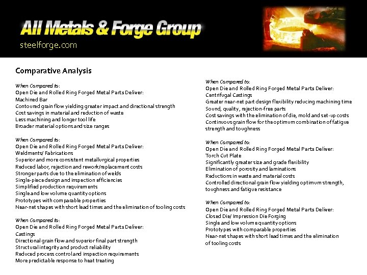 steelforge. com Comparative Analysis When Compared to: Open Die and Rolled Ring Forged Metal