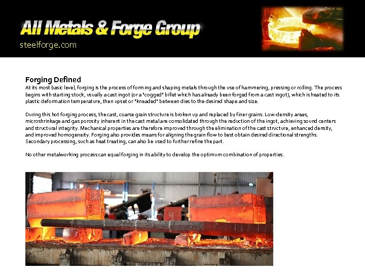 steelforge. com Forging Defined At its most basic level, forging is the process of