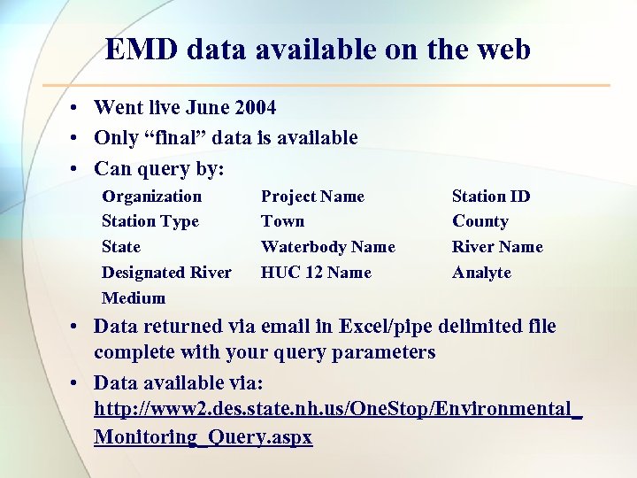 EMD data available on the web • Went live June 2004 • Only “final”