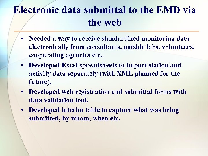 Electronic data submittal to the EMD via the web • Needed a way to