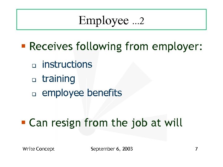 Employee. . . 2 § Receives following from employer: q q q instructions training