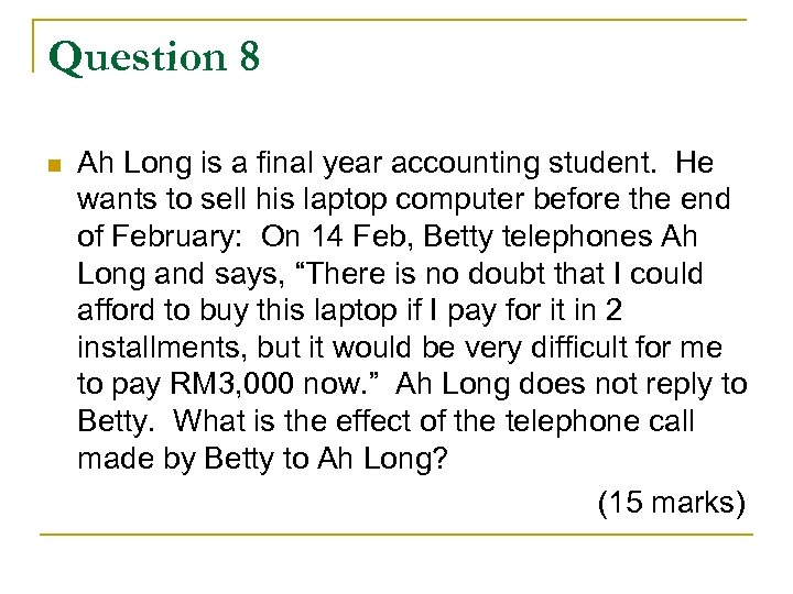 Question 8 n Ah Long is a final year accounting student. He wants to