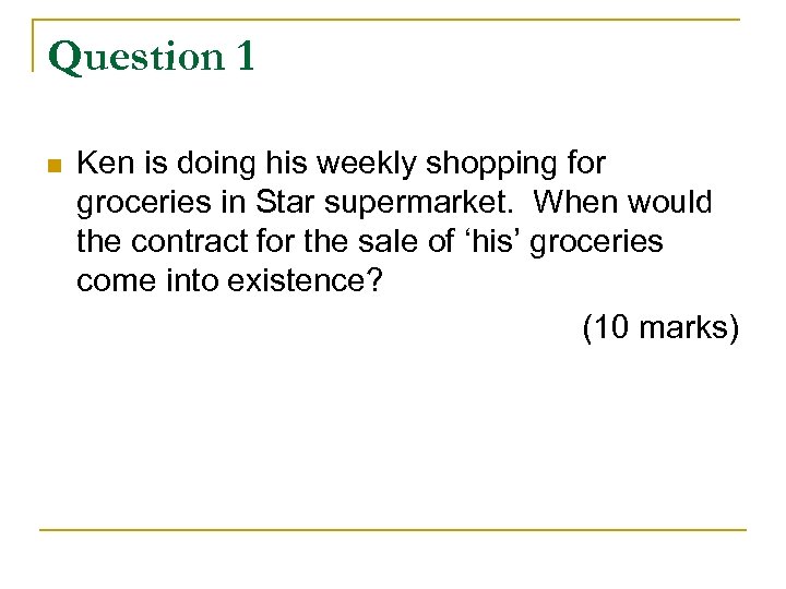 Question 1 n Ken is doing his weekly shopping for groceries in Star supermarket.
