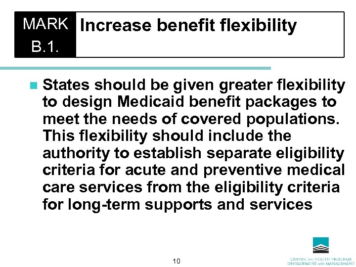 MARK Increase benefit flexibility B. 1. n States should be given greater flexibility to