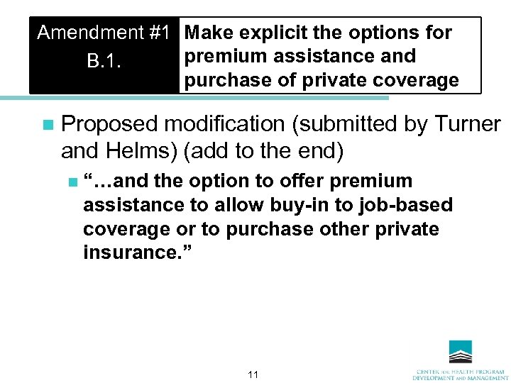 Amendment #1 Make explicit the options for premium assistance and B. 1. purchase of