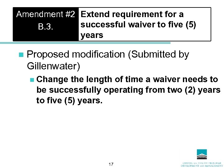 Amendment #2 Extend requirement for a successful waiver to five (5) B. 3. years