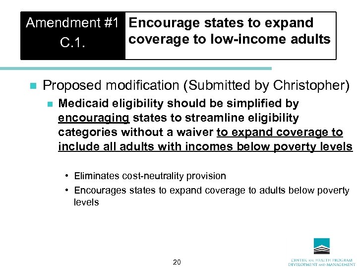 Amendment #1 Encourage states to expand coverage to low-income adults C. 1. n Proposed