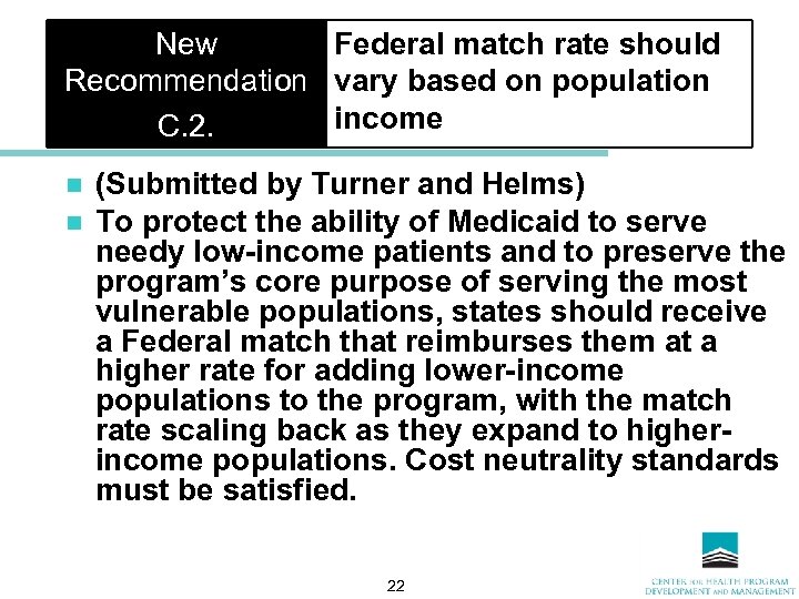 New Federal match rate should Recommendation vary based on population income C. 2. n