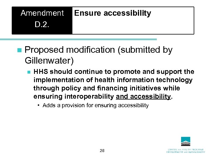 Amendment D. 2. n Ensure accessibility Proposed modification (submitted by Gillenwater) n HHS should