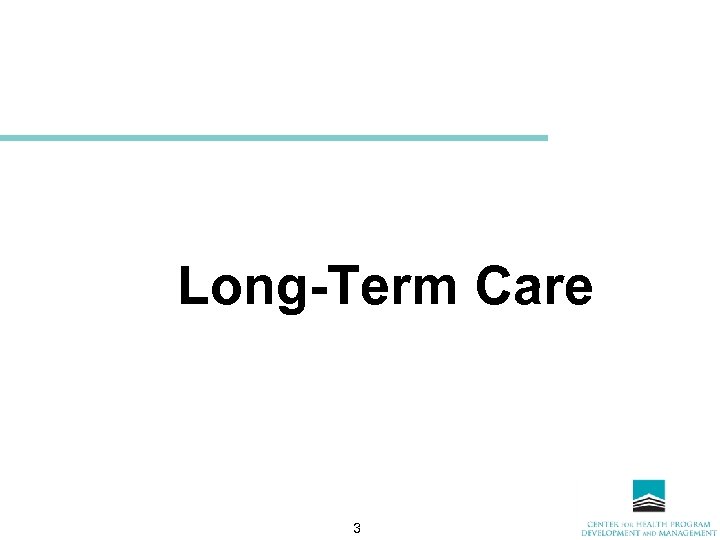 Long-Term Care 3 