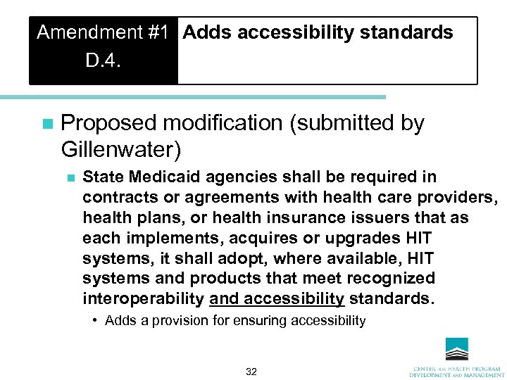 Amendment #1 Adds accessibility standards D. 4. n Proposed modification (submitted by Gillenwater) n