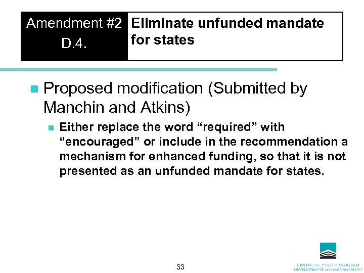 Amendment #2 Eliminate unfunded mandate for states D. 4. n Proposed modification (Submitted by