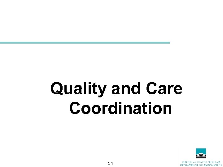Quality and Care Coordination 34 