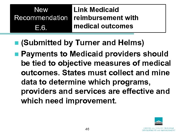 New Link Medicaid Recommendation reimbursement with medical outcomes E. 6. (Submitted by Turner and