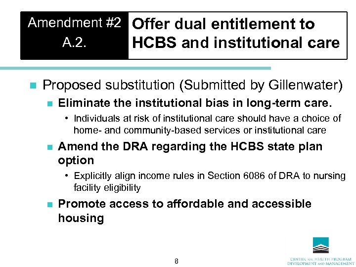 Amendment #2 Offer dual entitlement to A. 2. HCBS and institutional care n Proposed