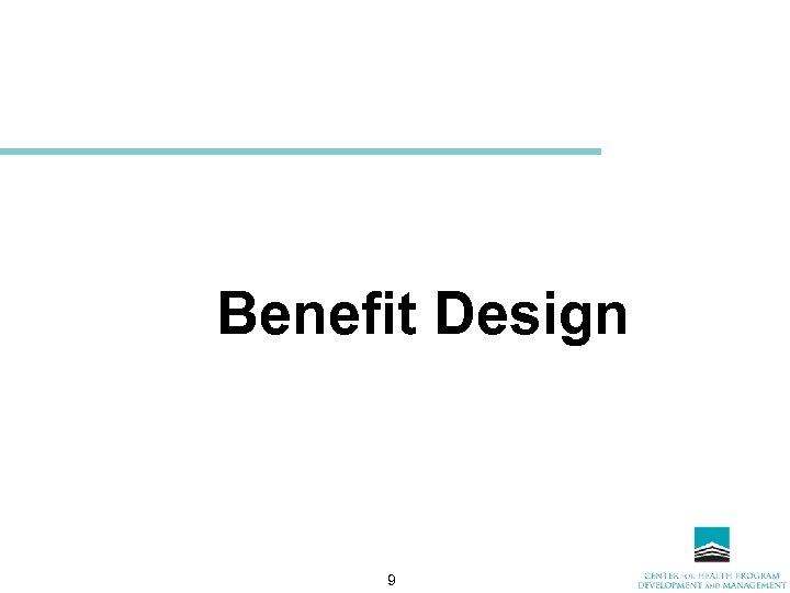 Benefit Design 9 