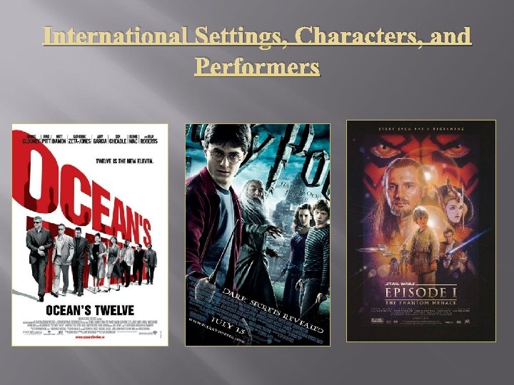International Settings, Characters, and Performers 