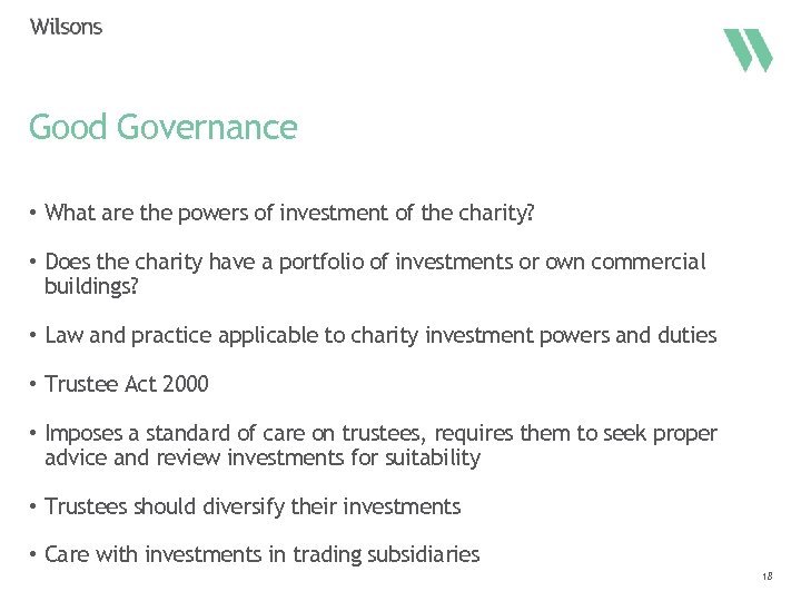 Good Governance • What are the powers of investment of the charity? • Does