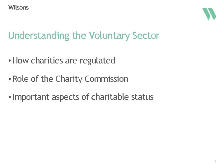 Understanding the Voluntary Sector • How charities are regulated • Role of the Charity
