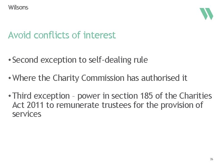 Avoid conflicts of interest • Second exception to self-dealing rule • Where the Charity
