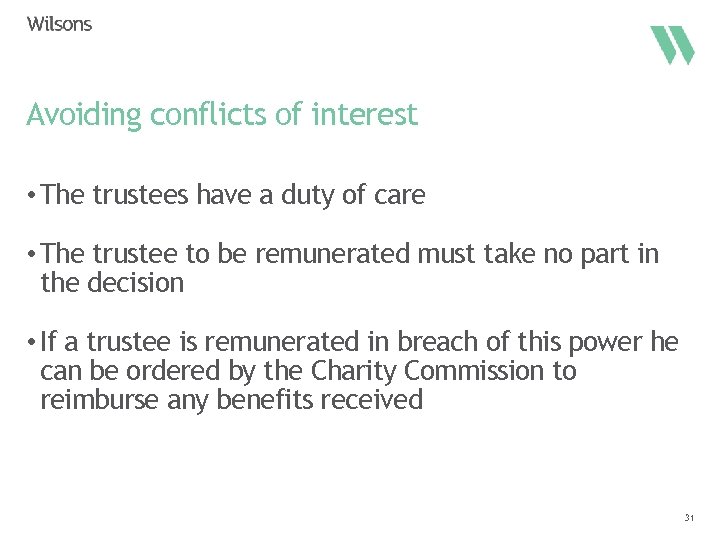 Avoiding conflicts of interest • The trustees have a duty of care • The