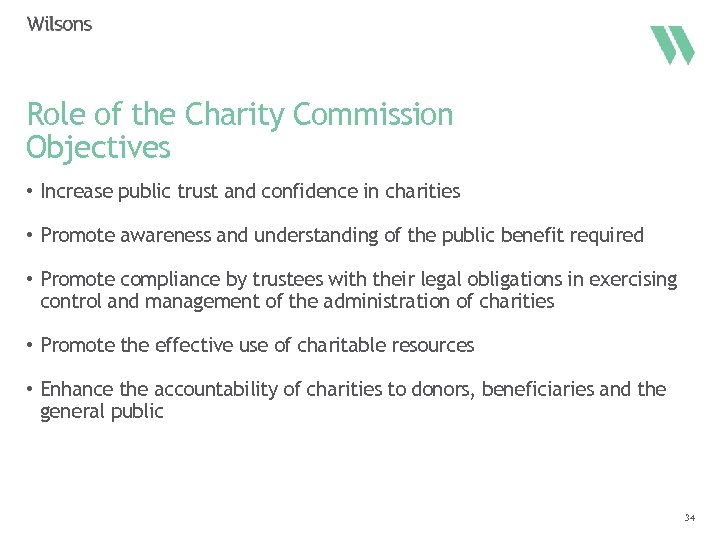 Role of the Charity Commission Objectives • Increase public trust and confidence in charities